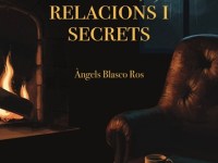“AMICS, RELACIONS I SECRETS”, una novel.la d’Àngels Blasco&nbsp;Ros