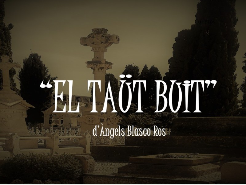 “EL TAÜT BUIT”, un conte d’Àngels Blasco&nbsp;Ros.